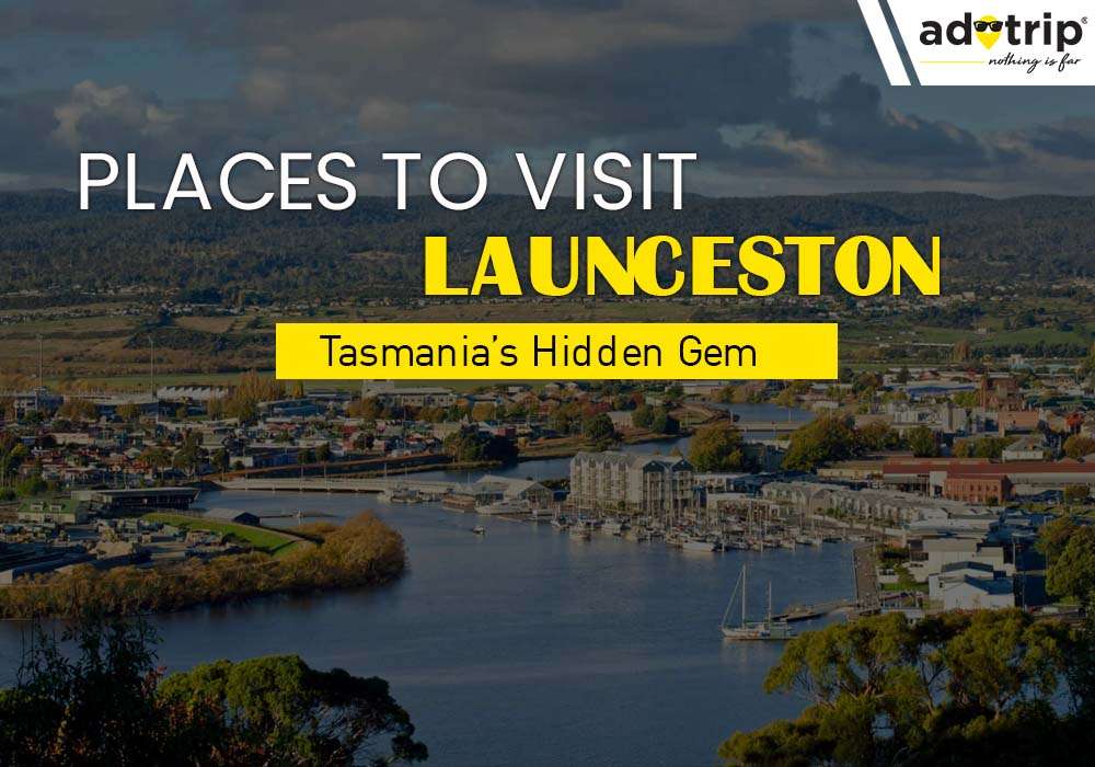Places to Visit in Launceston